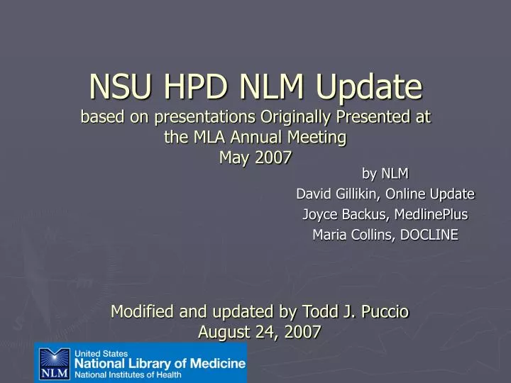 nsu hpd nlm update based on presentations originally presented at the mla annual meeting may 2007