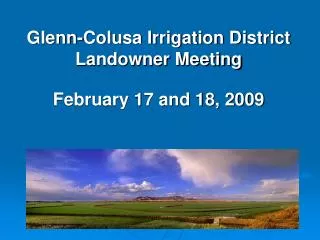 Glenn-Colusa Irrigation District Landowner Meeting February 17 and 18, 2009