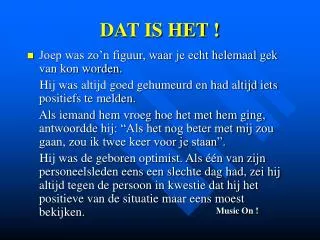 dat is het