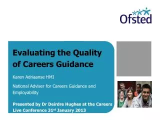 Evaluating the Quality of Careers Guidance Karen Adriaanse HMI