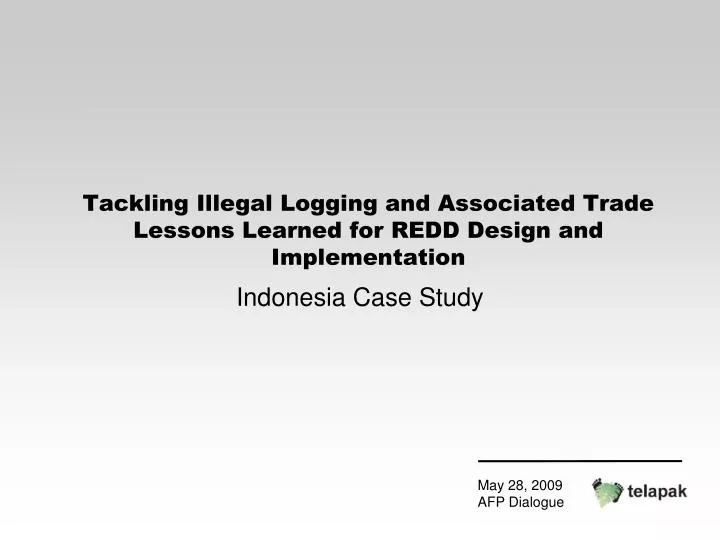 tackling illegal logging and associated trade lessons learned for redd design and implementation