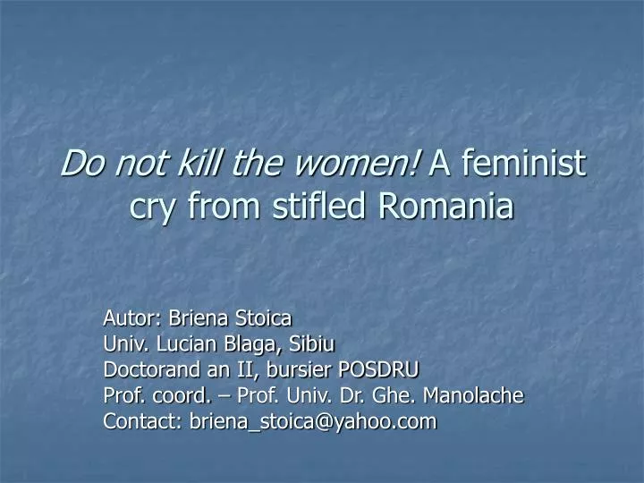 do not kill the women a feminist cry from stifled romania
