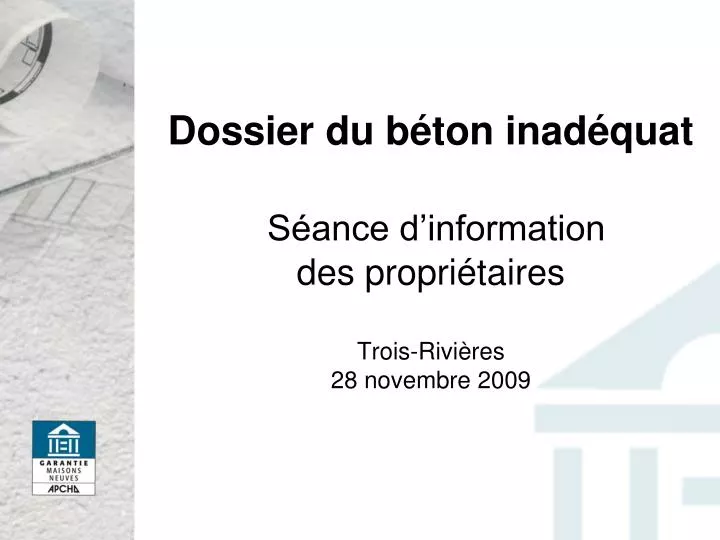 dossier du b ton inad quat s ance d information des propri taires trois rivi res 28 novembre 2009