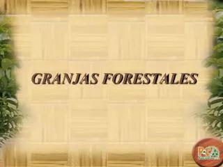 granjas forestales