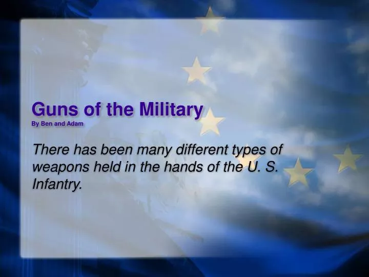 guns of the military by ben and adam