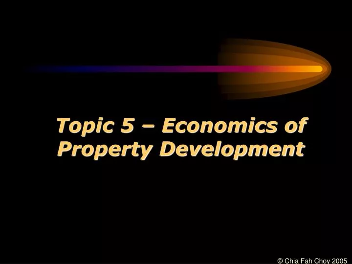 topic 5 economics of property development