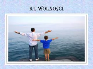 Ku wolności