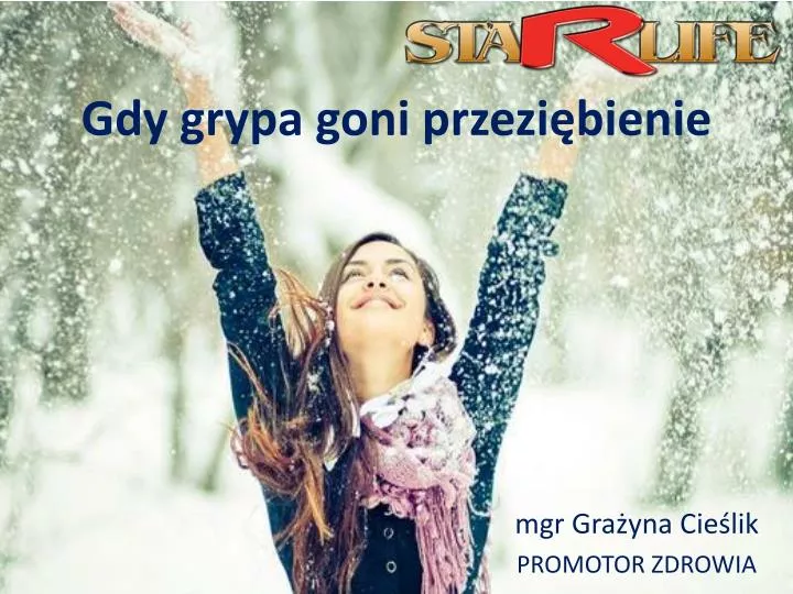 gdy grypa goni przezi bienie