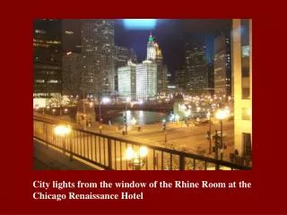City lights from the window of the Rhine Room at the Chicago Renaissance Hotel