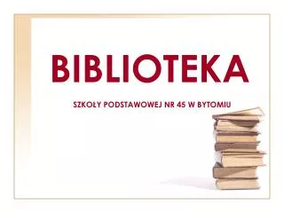 biblioteka szko y podstawowej nr 45 w bytomiu