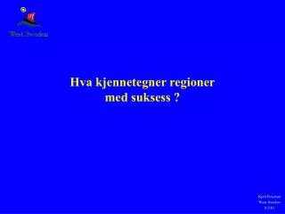 hva kjennetegner regioner med suksess