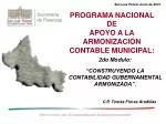 PROGRAMA NACIONAL DE APOYO A LA ARMONIZACIÓN CONTABLE MUNICIPAL: - slide 1