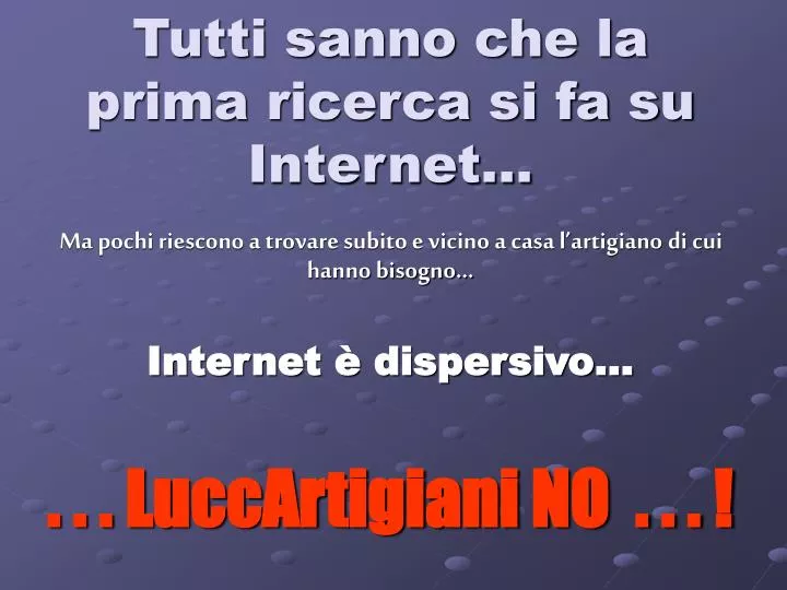 tutti sanno che la prima ricerca si fa su internet