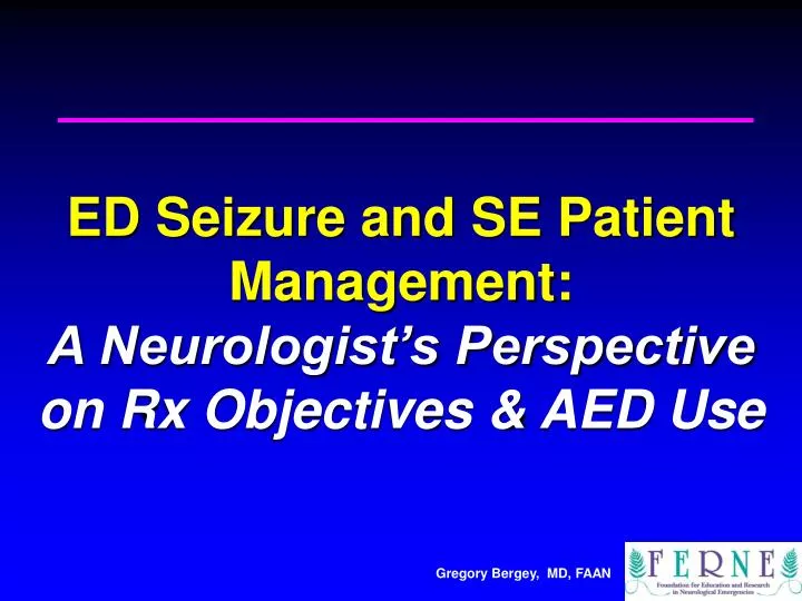 ed seizure and se patient management a neurologist s perspective on rx objectives aed use