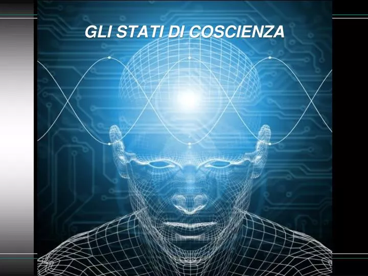 gli stati di coscienza