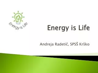 energy is life