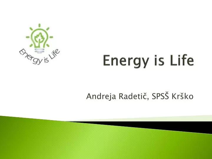 energy is life