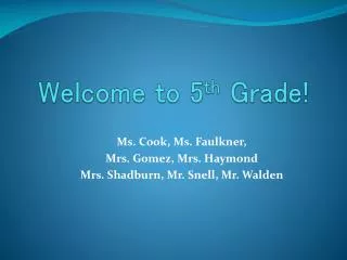 Welcome to 5 th Grade!