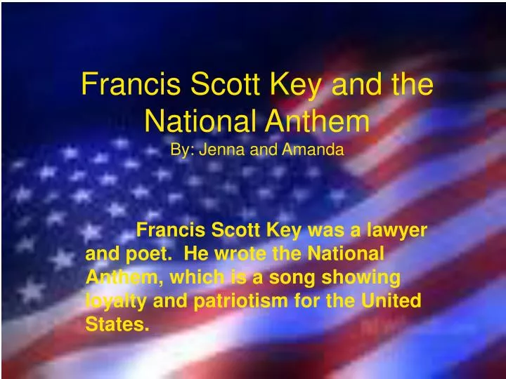 francis scott key and the national anthem by jenna and amanda