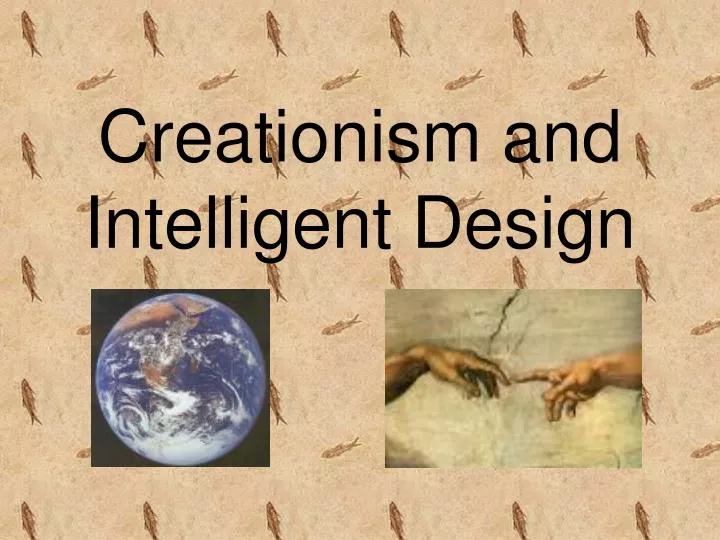 creationism and intelligent design