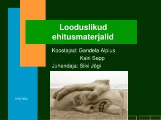 Looduslikud 	 	 ehitusmaterjalid