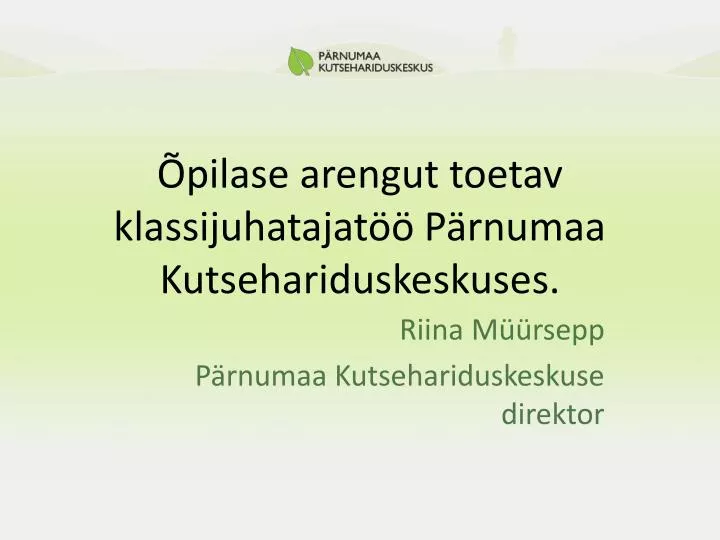 pilase arengut toetav klassijuhatajat p rnumaa kutsehariduskeskuses