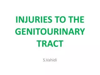 INJURIES TO THE GENITOURINARY TRACT