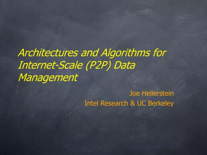 architectures and algorithms for internet scale p2p data management