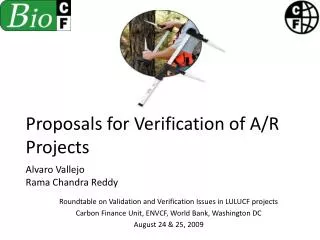 Proposals for Verification of A/R Projects Alvaro Vallejo Rama Chandra Reddy