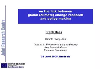 Frank Raes Climate Change Unit Institute for Environment and Sustainability Joint Research Centre
