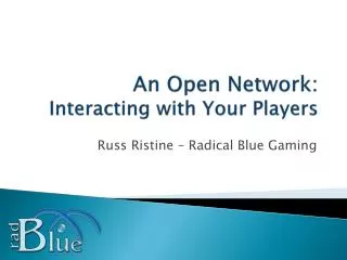 An Open Network: Interacting with Your Players