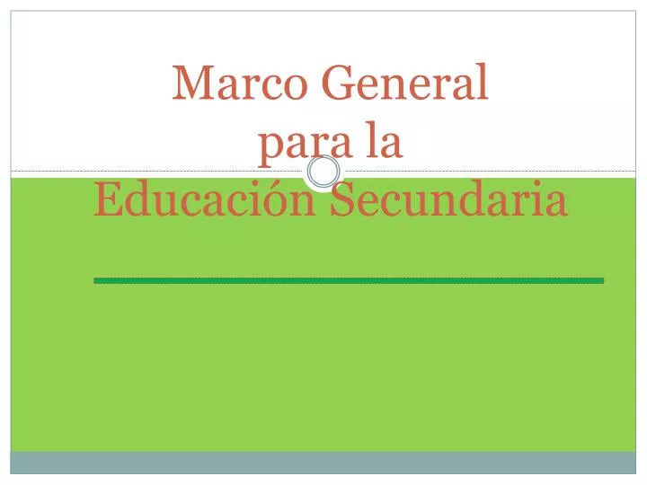 marco general para la educaci n secundaria