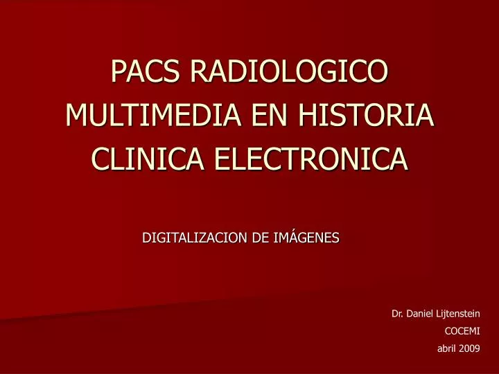 pacs radiologico multimedia en historia clinica electronica