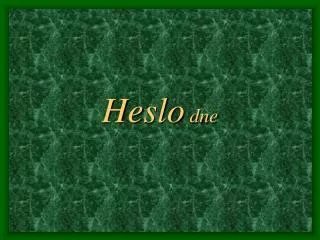 heslo dne