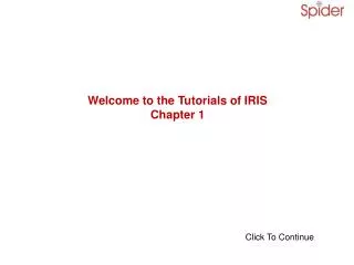 Welcome to the Tutorials of IRIS Chapter 1