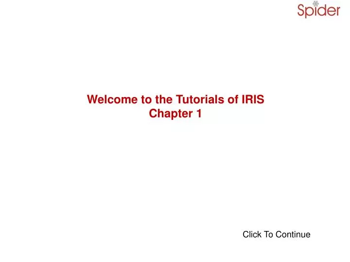 welcome to the tutorials of iris chapter 1