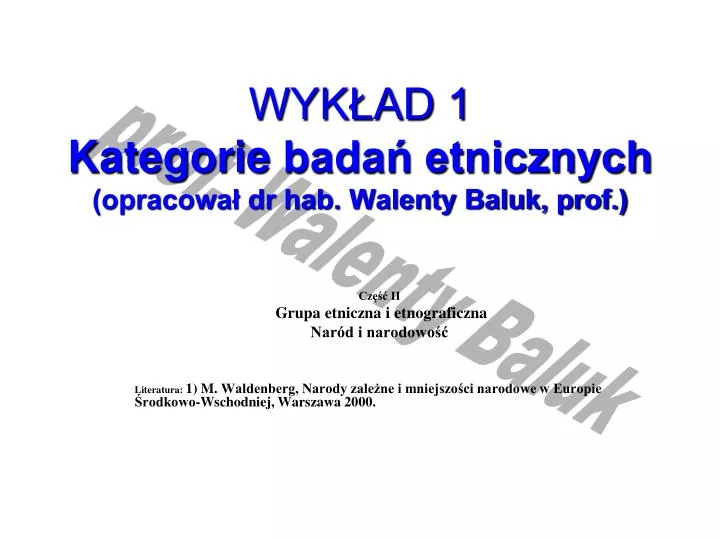 wyk ad 1 kategorie bada etnicznych opracowa dr hab walenty baluk prof