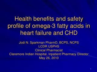 Health benefits and safety profile of omega-3 fatty acids in heart failure and CHD