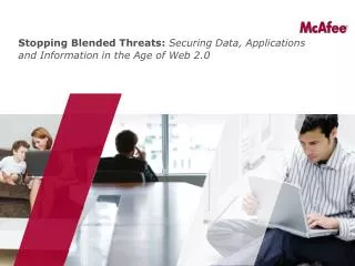 Stopping Blended Threats: Securing Data, Applications and Information in the Age of Web 2.0