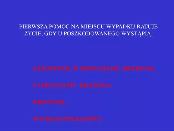 pierwsza pomoc na miejscu wypadku ratuje ycie gdy u poszkodowanego wyst pi