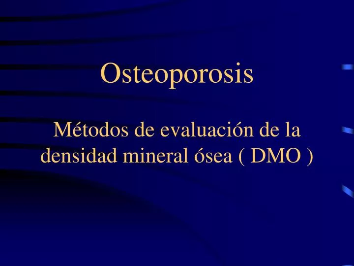 osteoporosis m todos de evaluaci n de la densidad mineral sea dmo