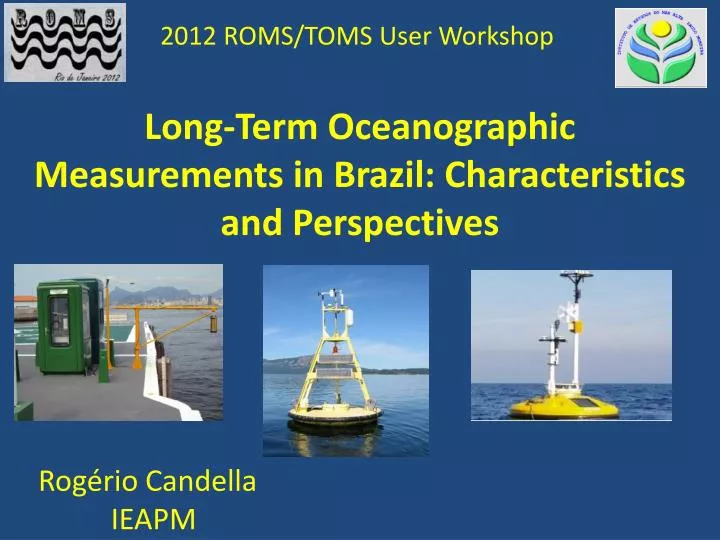 long term oceanographic measurements in brazil characteristics and perspectives