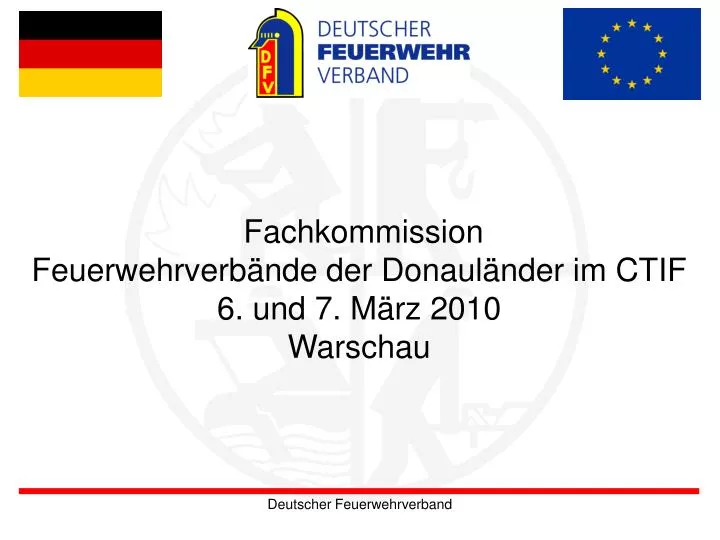 fachkommission feuerwehrverb nde der donaul nder im ctif 6 und 7 m rz 2010 warschau