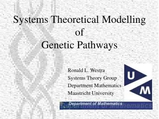 Ronald L. Westra Systems Theory Group Department Mathematics Maastricht University