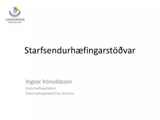starfsendurh fingarst var