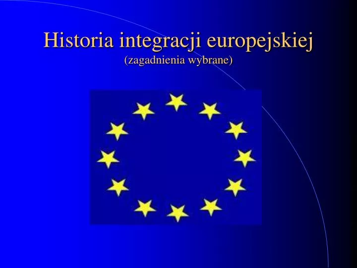 historia integracji europejskiej zagadnienia wybrane