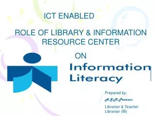 ROLE OF LIBRARY &amp; INFORMATION RESOURCE CENTER ON