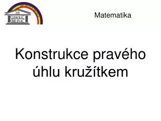konstrukce prav ho hlu kru tkem