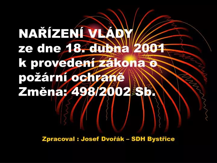 na zen vl dy ze dne 18 dubna 2001 k proveden z kona o po rn ochran zm na 498 2002 sb