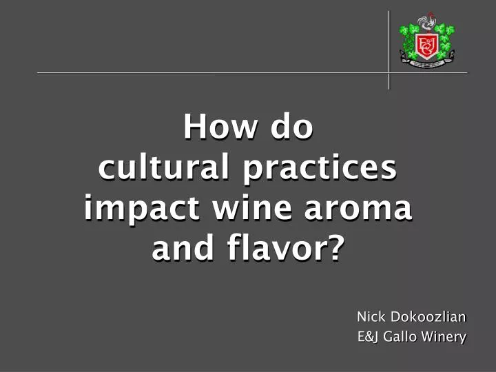 how do cultural practices impact wine aroma and flavor